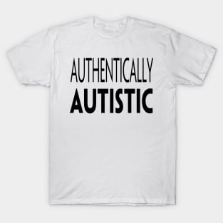 AUTHENTICALLY AUTISTIC T-Shirt